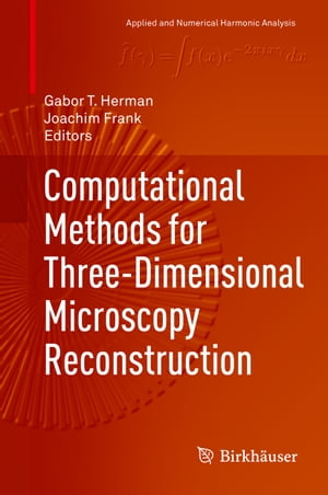 Computational Methods for Three-Dimensional Microscopy Reconstruction