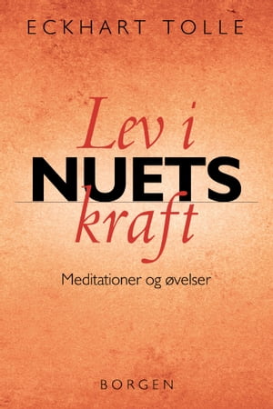 Lev i nuets kraft