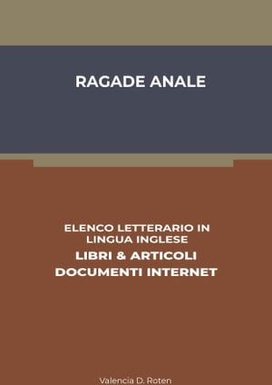 Ragade Anale: Elenco Letterario in Lingua Inglese: Libri & Articoli, Documenti Internet