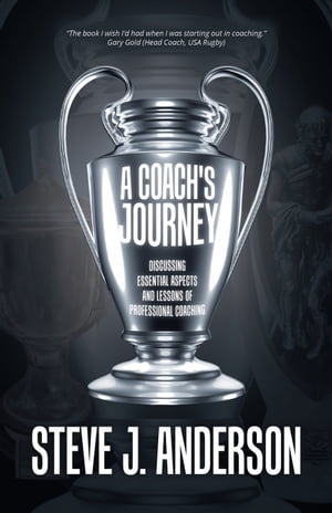 A Coach's Journey Discussing Essential Aspects and Lessons of Professional Coaching【電子書籍】[ Steve J. Anderson ]