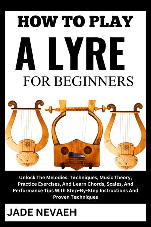 HOW TO PLAY A LYRE FOR BEGINNERS