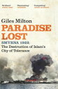 Paradise Lost The Destruction of Islam 039 s City of Tolerance【電子書籍】 Giles Milton