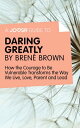 A Joosr Guide to… Daring Greatly by Bren Brown: How the Courage to Be Vulnerable Transforms the Way We Live, Love, Parent, and Lead【電子書籍】 Joosr