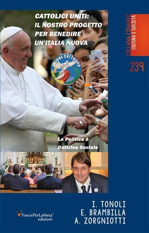 Cattolici Uniti: Il nostro progetto per benedire un’Italia nuova