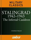 ŷKoboŻҽҥȥ㤨Stalingrad 19421943: The Infernal Cauldron The Infernal CauldronŻҽҡ[ Walsh, Stephen ]פβǤʤ546ߤˤʤޤ