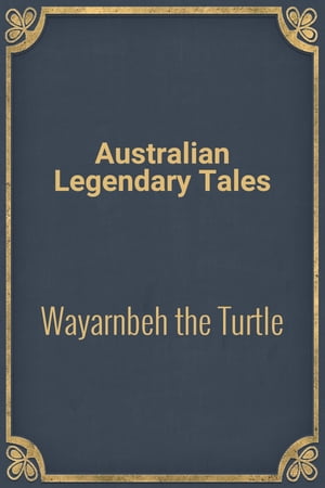 Wayarnbeh the Turtle