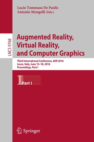 Augmented Reality, Virtual Reality, and Computer Graphics Third International Conference, AVR 2016, Lecce, Italy, June 15-18, 2016. Proceedings, Part IŻҽҡ