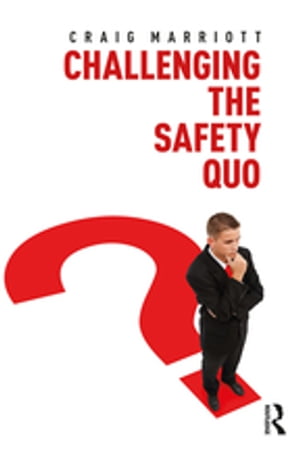 Challenging the Safety QuoŻҽҡ[ Craig Marriott ]