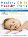 Healthy Child Healthy World Creating a Cleaner, Greener, Safer Home【電子書籍】[ Chris...