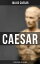 Caesar: The Gallic War & The Civil War