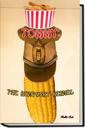ŷKoboŻҽҥȥ㤨Tommy: The Kentucky Kernel When the Bad Outweighs the GoodŻҽҡ[ Nellie Cake ]פβǤʤ363ߤˤʤޤ