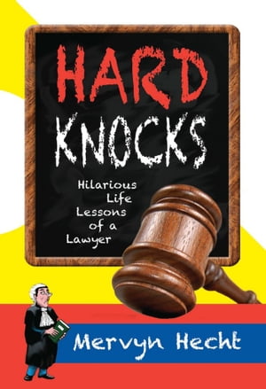 Hard Knocks: Hilarious Life Lessons of a Lawyer