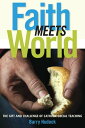 Faith Meets World The Gift and Challenge of Catholic Social Teaching【電子書籍】[ Barr...