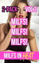 MILFS MILFS MILFS 2-Pack Vol 3 MILF Age Difference Older Woman Younger Man Cougar Breeding Creampie Bareback Sex XXX Erotica【電子書籍】 MILFS In Heat