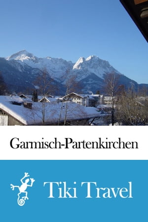 Garmisch-Partenkirchen (Germany) Travel Guide - Tiki Travel