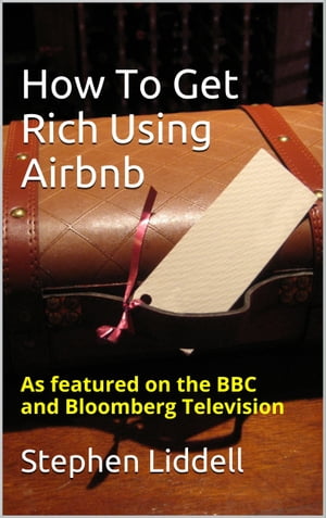 How To Get Rich Using Airbnb