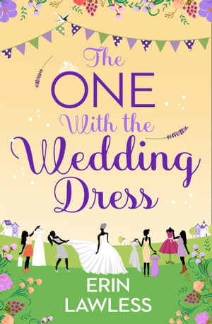 The One with the Wedding Dress (Bridesmaids, Book 2)【電子書籍】[ Erin Lawless ]