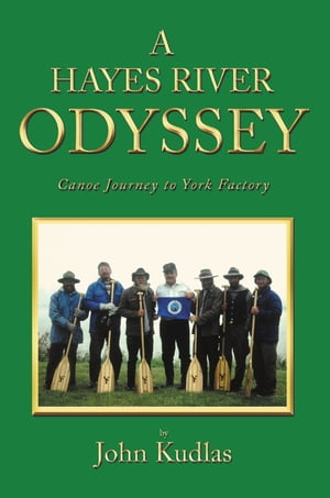 A HAYES RIVER ODYSSEY Canoe Journey to York Fact