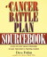A Cancer Battle Plan Sourcebook