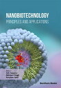 Nanobiotechnology: Principles and Applications【電子書籍】[ Juhi Saxena ]