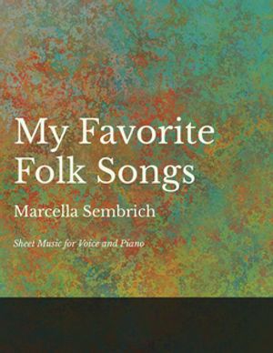 My Favorite Folk Songs - Sheet Music for Voice and Piano【電子書籍】[ Marcella Sembrich ]