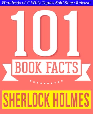 Sherlock Holmes - 101 Amazingly True Facts You Didn't Know Fun Facts and Trivia Tidbits Quiz Game Books