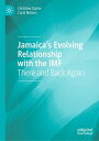 Jamaica’s Evolving Relationship with the IMF There and Back Again【電子書籍】 Christine Clarke