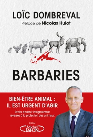 Barbaries - Bien-?tre animal : il est urgent d'agir【電子書籍】[ Maud Lafon ]