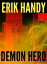 Demon Hero The Demon Hero Saga, #1Żҽҡ[ Erik Handy ]