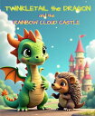 Twinkletail and the Rainbow Cloud Castle Twinkletail and the Magical Lands Adven...