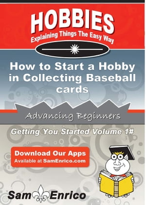 How to Start a Hobby in Collecting Baseball cards