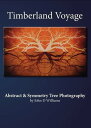 Timberland Voyage Abstract Symmetry Tree Art Photography【電子書籍】[ John Williams ]