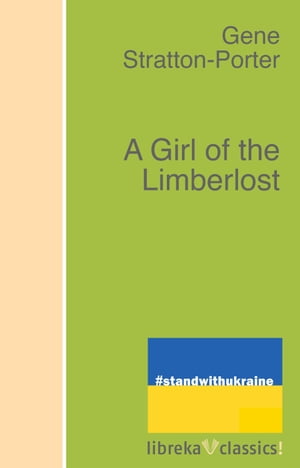 A Girl of the Limberlost【電子書籍】[ Gene