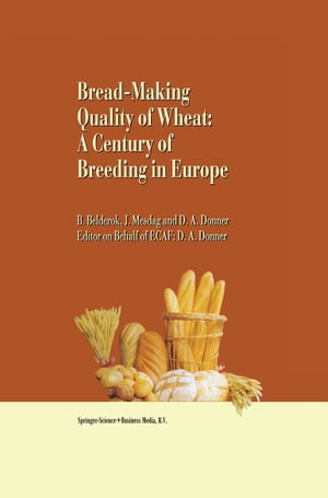 Bread-making quality of wheat A century of breeding in Europe【電子書籍】 Bob Belderok