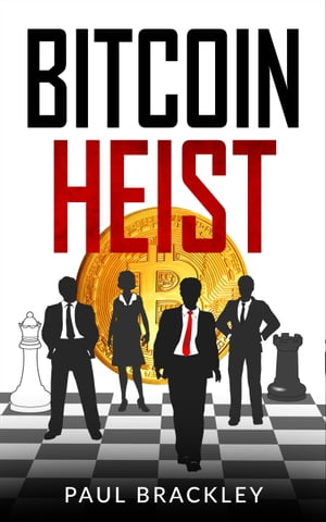 Bitcoin Heist【電子書籍】 Paul Brackley