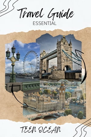THE ESSENTIAL LONDON TRAVEL GUIDE 2023