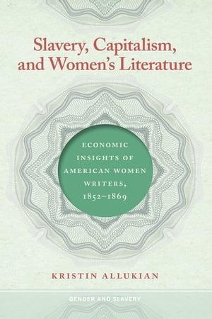 Slavery, Capitalism, and Women's Literature