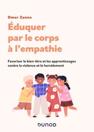 ?duquer par le corps ? l'empathie Favoriser le bien-?tre et les apprentissages contre la violence et la harc?lement