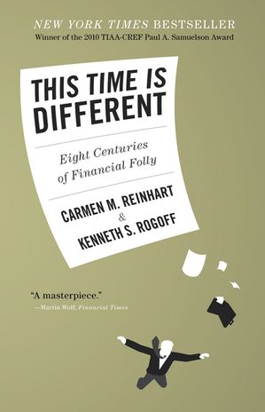 This Time Is Different Eight Centuries of Financial Folly【電子書籍】[ Carmen M. Reinhart ]