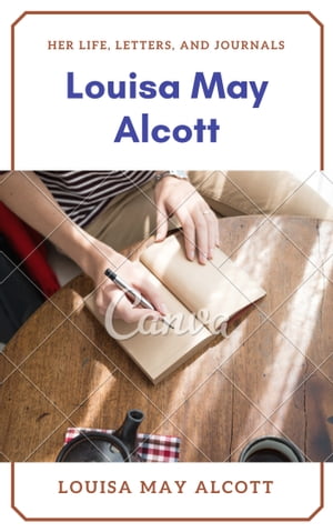 Louisa May Alcott (Annotated & Illustrated)