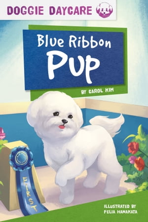 Blue Ribbon Pup【電子書籍】[ Carol Kim ]