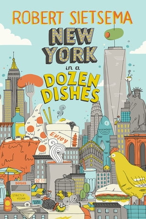 New York In A Dozen DishesŻҽҡ[ Robert Sietsema ]