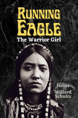 Running Eagle, the Warrior Girl