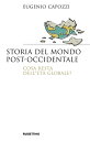 Storia del mondo post-occidentale Cosa resta dell'et? globale?