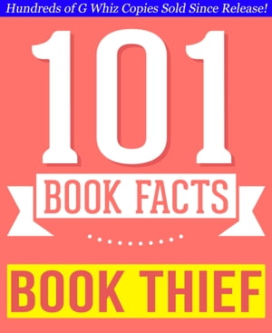 The Book Thief - 101 Amazingly True Facts You Didn't Know Fun Facts and Trivia Tidbits Quiz Game Books