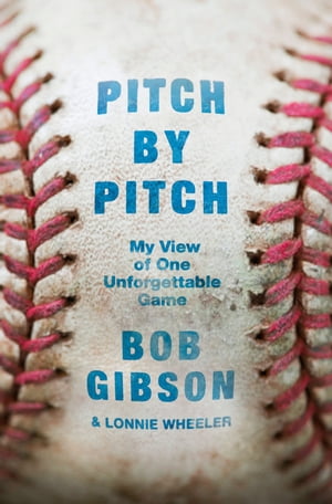 Pitch by Pitch My View of One Unforgettable Game【電子書籍】[ Bob Gibson ]