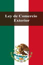 Ley de Comercio Exterior【電子書籍】[ Esta