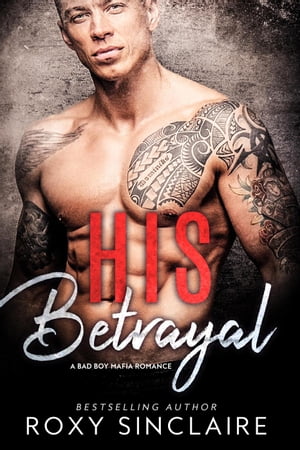 His Betrayal: A Bad Boy Mafia Romance Omerta Ser