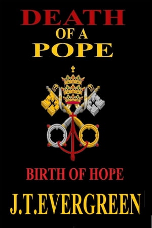 Death of a Pope Birth of Hope