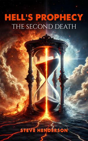 Hell's Prophecy The Second Death【電子書籍】[ Steve Henderson ]